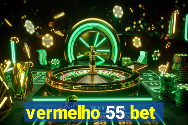 vermelho 55 bet